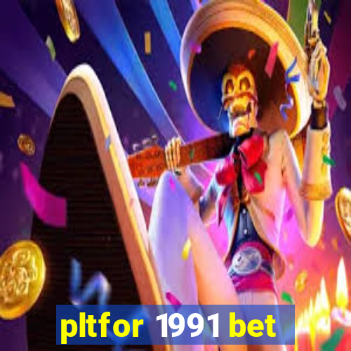 pltfor 1991 bet